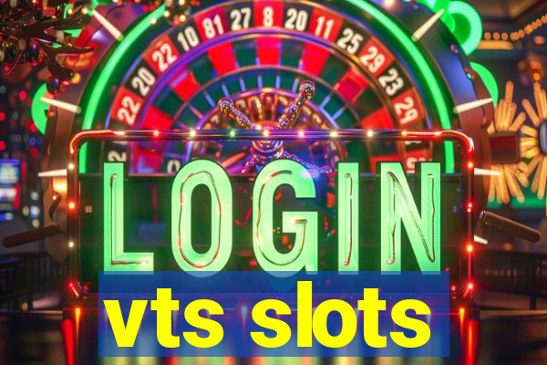 vts slots